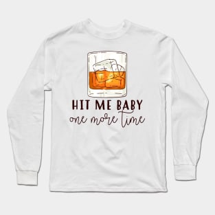 hit me baby one more time Long Sleeve T-Shirt